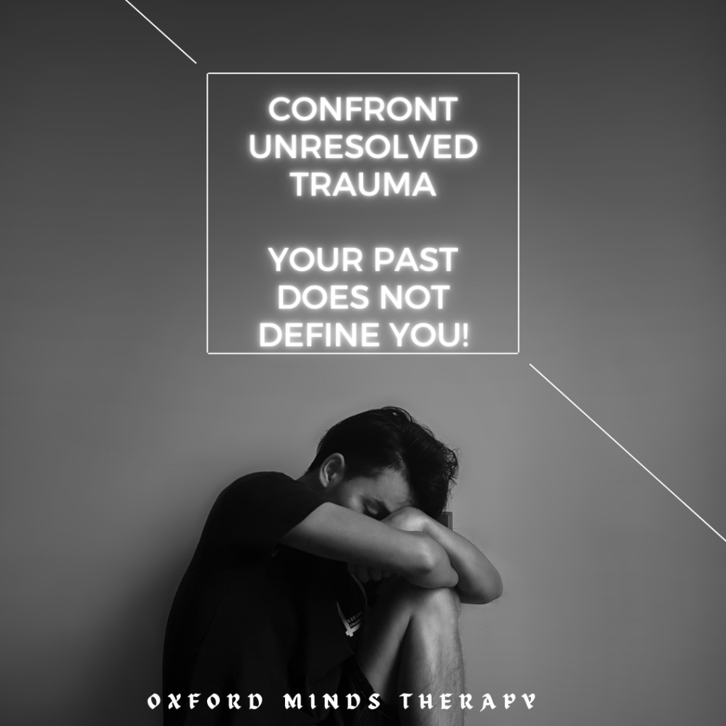 Unresolved Trauma, Oxford Minds Therapy