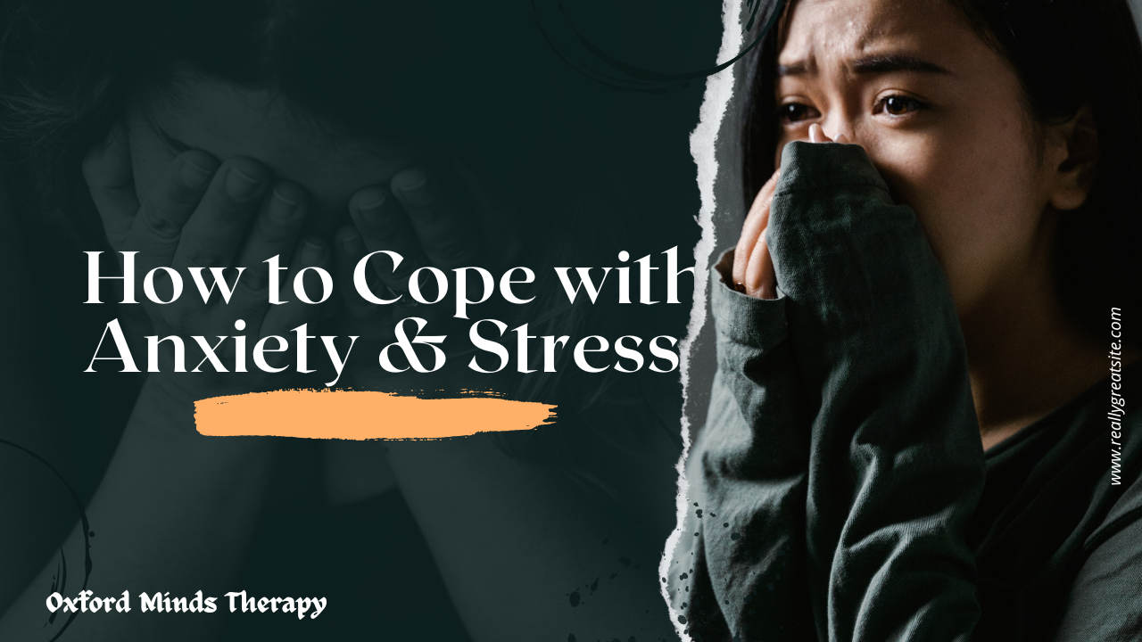 Oxford-Minds-Therapy-How-to-overcome-anxiety-stress.